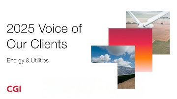 2025 CGI Voice of Our Clients insights: Energy & utilities