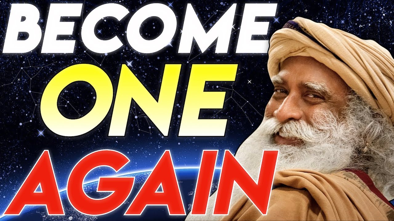 Become One Again - Sadhguru