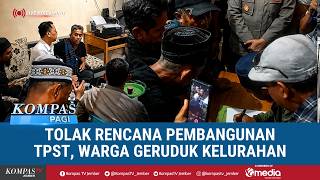 Warga Madiun Nglurug ke Kantor Kelurahan, Tolak Rencana Pembangunan TPST! | KOMPAS PAGI