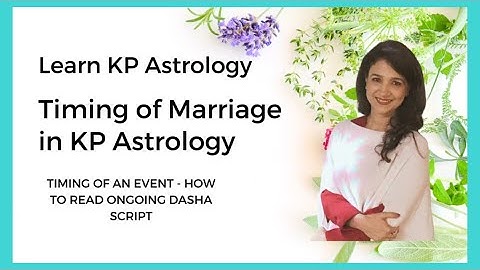 Timing of Marriage in KP Astrology | How to Read KP Script & Select Favourable Dasha for Marriage