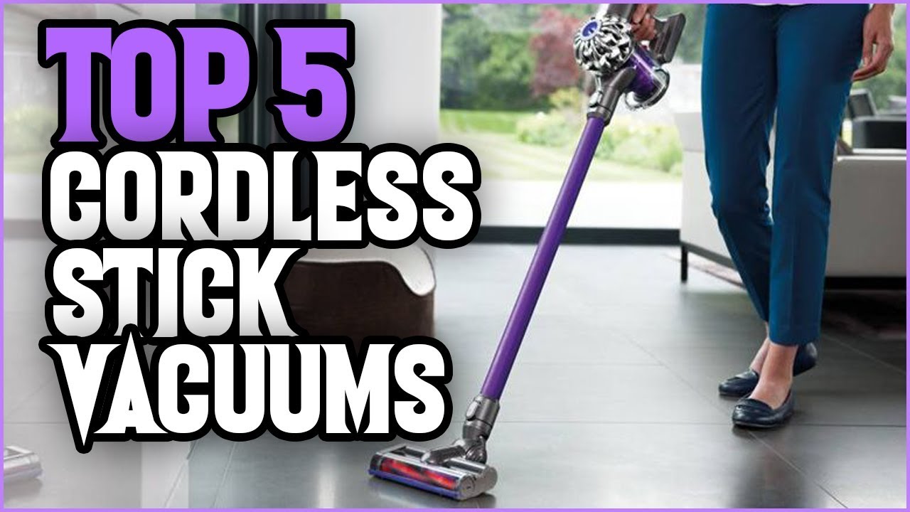 Best Cordless Stick Vacuum 2019 Top 5 Cordless Stick Vacuum (Buying