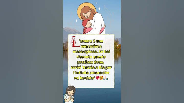 Se hai ricevuto questo prezioso dono, scrivi 'Grazie a Dio per l'infinito amore che mi ha dato