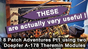 Demos, Magic A-178 Ther Theremin Doepfer Modules. 8 Patch Adventures Pt1 - 