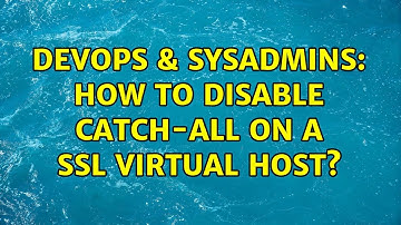 DevOps & SysAdmins: How to disable catch-all on a ssl virtual host?