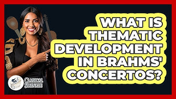 What Is Thematic Development In Brahms