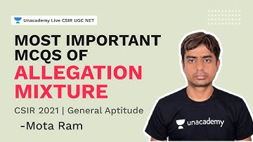 Most Important MCQs of Allegation Mixture | CSIR 2021| General Aptitude| Mota Ram | Unacademy CSIR