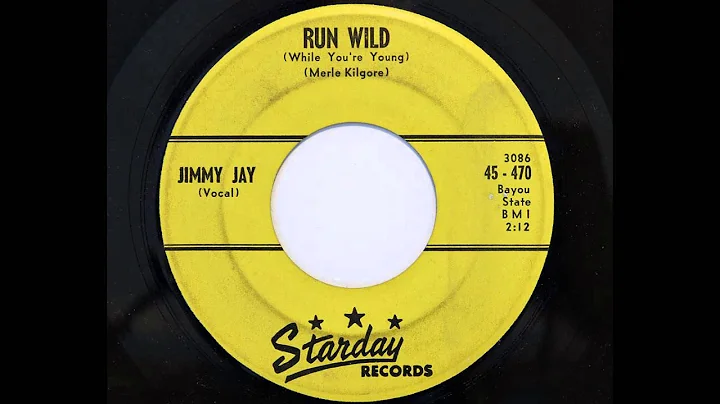 Jimmy Jay - Run Wild (While You're Young) (Starday...