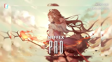 Nightcore x Bass Boosted // NEFFEX - Pro