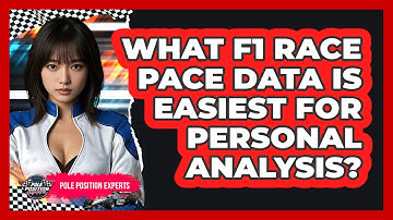 What F1 Race Pace Data Is Easiest For Personal Analysis? - Pole Position Experts