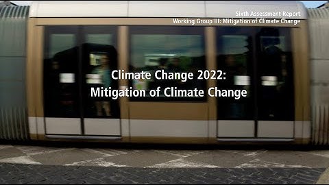 Climate Change 2022: Mitigation of Climate Change - Full video with Spanish subtitles