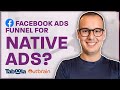 Can I use a Facebook Funnel for Native Ads like Taboola, Outbrain, Yahoo Gemini &amp; RevContent?