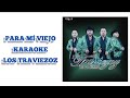 "PARA MÍ VIEJO" KARAOKE - "LOS TRAVIEZOZ DE LA SIERRA" (desvocalizado)