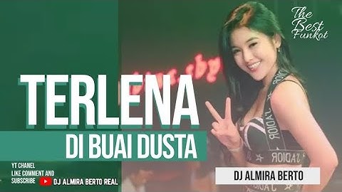 FUNKOT - TERLENA DI BUAI DUSTA [ THOMAS ARYA ] NEW VERSION 2023 | COVER BY DJ ALMIRA BERTO