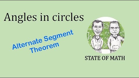 Circle theorems - Alternate Segment Theorem
