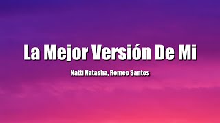 La Mejor Versión De Mi - Natti Natasha, Romeo Santos (Letra\/Lyric)