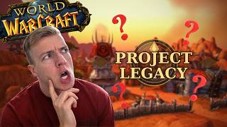 Project LEGACY Vanilla  WoW Private Server - WHAT IS IT?