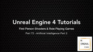 UE4 Tutorial - FPS/RPG - Part 72 - Artificial Intelligence Part 2