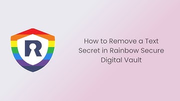 How to Remove a Text Secret in Rainbow Secure Digital Vault