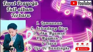 Farel Prayoga Full Album terbaru@SAHROMUSICID