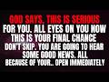 GOD SAYS, THEY'RE 99% SURE THAT YOU ARE CHOSEN HENCE ALL EYES ARE ON YOU NOW