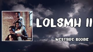 LOLSMH II Lyrics - Westside Boogie