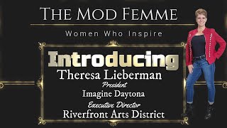 The Mod Femme: Women Who Inspire | Theresa Lieberman, Executive Director, Riverfront Arts District