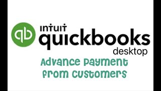 QB Desktop: Entering Advance Payments from Customers