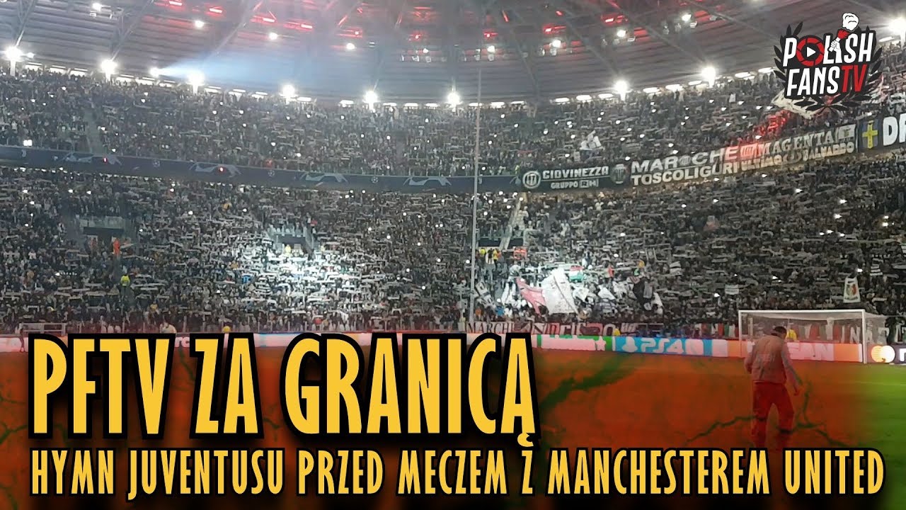 PFTV ZA GRANICĄ: Hymn Juventusu przed meczem z Manchesterem United (07.11.2018 r.)