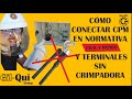 poner ✌ TERMINALES NILED SIN 🚫CRIMPADORA🚫 bajo NORMATIVA IBERDROLA y conectar CPM (parte 1)