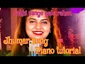 Sakhi Sange Gele Rahan ।।। Jhumar Song ।।। Ashima Panda ।।। Easy Piano Tutorial ।।। Walkband।।।