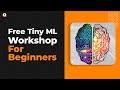 FREE TinyML Workshop for Beginners Module 4 |  @SeeedStudioSZ  XIAO Board