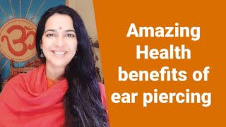 Health Benefits of ear piercing | Why in Indian Culture Men and women pierce ears