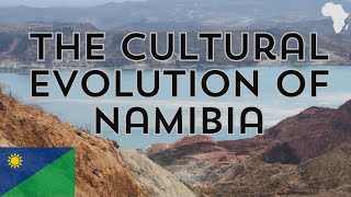 The Cultural Evolution of Namibia