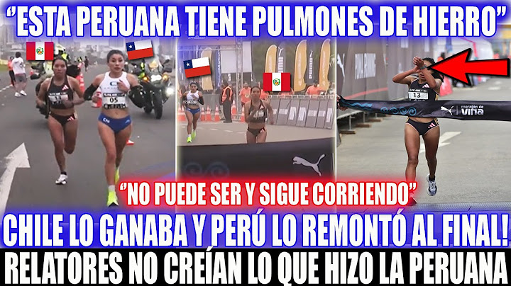CHILE LO GANABA Y PERÚ REMONTÓ AL FINAL PARA CAMPEONAR EN MARATÓN DE CHILE! RELATORES NO LO CREÍAN