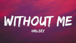 Halsey - Without Me(Lyrics)
