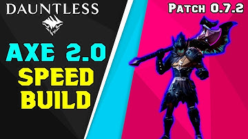 AXE SPEED BUILD 2.0 | 1 Second Full Charge Attack | Dauntless Patch 0.7.2
