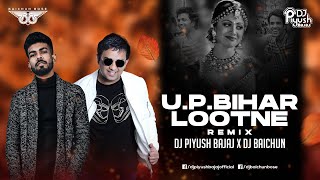 U P Bihar Lootne (Remix)- DJ Piyush Bajaj x DJ Baichun ||  Ft.Shilpa Shetty || Bollywood Remix 2021