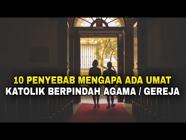 10 penyebab mengapa ada orang Katolik berpindah gereja/agama‼️No 3 wajib tahu... class=