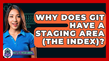 Why Does Git Have A Staging Area (the Index)? - Next LVL Programming