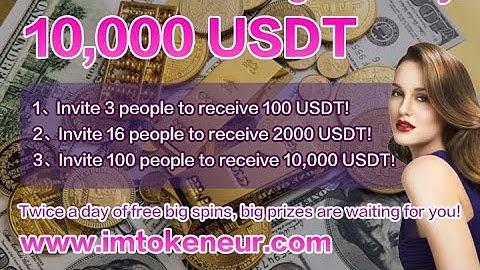 Use imToken wallet to pay 0.1USDT to join us and get up to 10000USDT for free