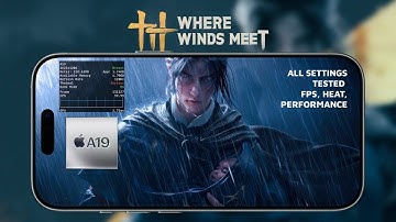 Where Winds Meet Gameplay iPhone 17 - All Graphics Settings Tested!
