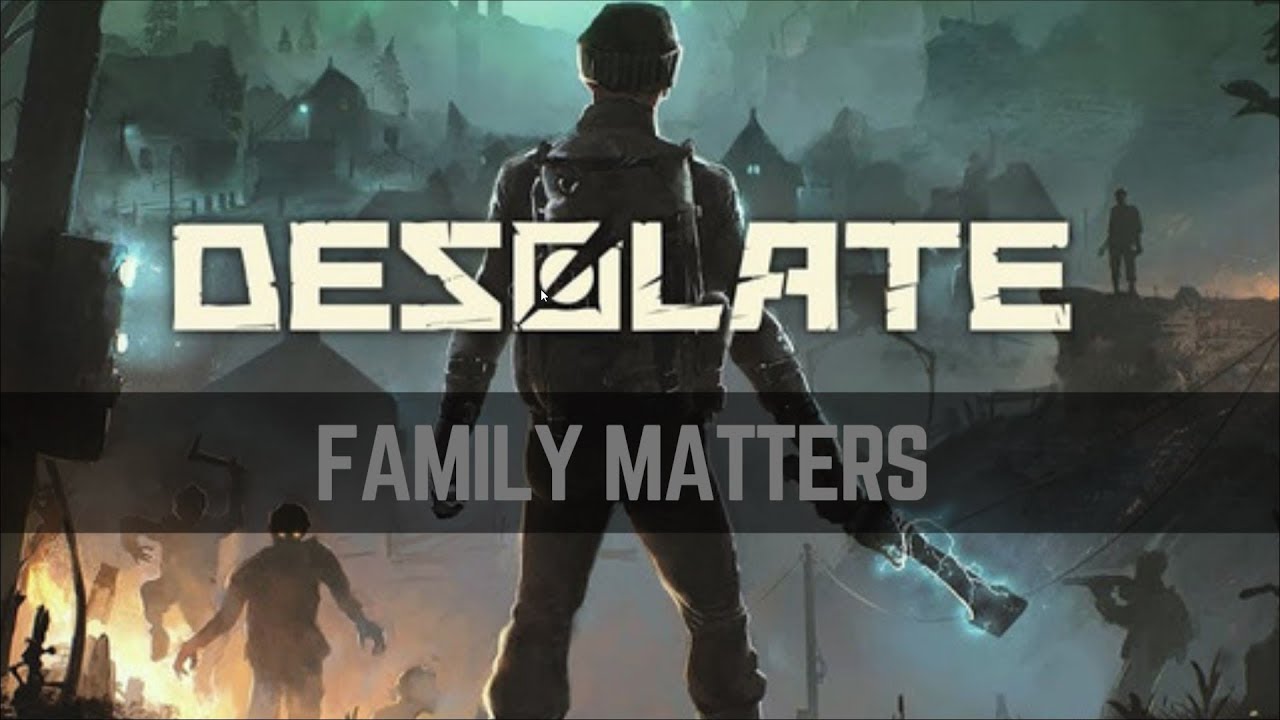 Desolate (early access) - Family Matters