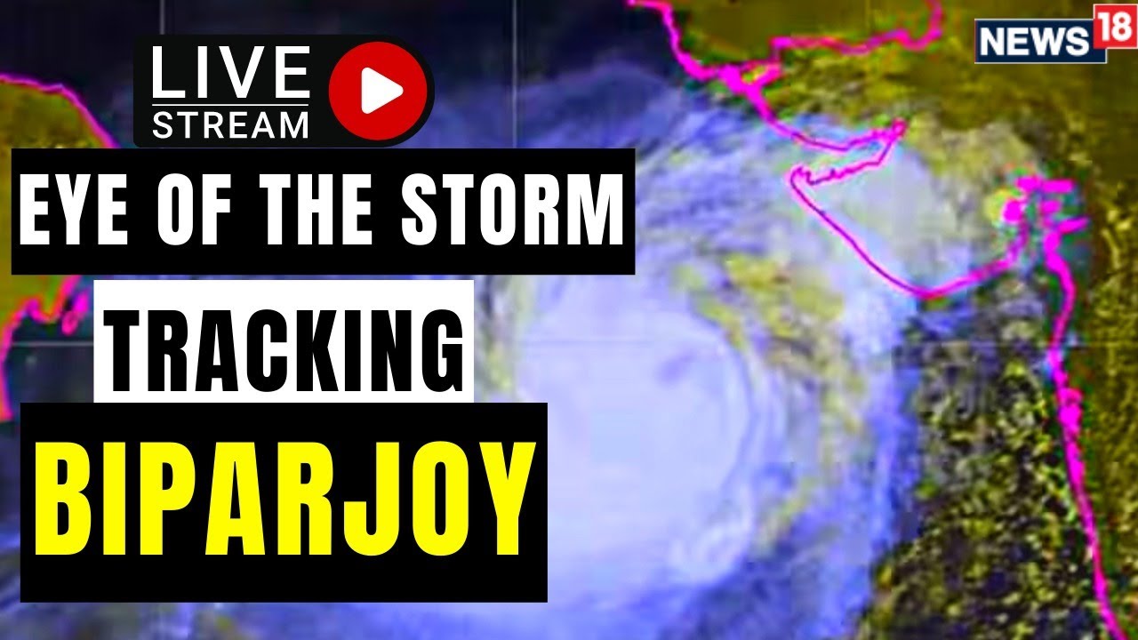 Cyclone Biporjoy Latest News Live Cyclone Biporjoy News India Tracking Cyclone Biparjoy LIVE