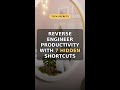 Reverse Engineer Productivity with 7 Hidden Shortcuts 🚀 #Shorts