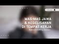 Masmas jawa  kegelisahan di tempat kerja  husband asmr  indonesia