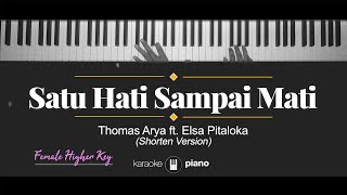 Satu Hati Sampai Mati - Thomas Arya ft. Elsa Pitaloka (KARAOKE PIANO - FEMALE HIGHER KEY)