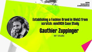 NFC24: Establishing a Fashion Brand in Web3 from scratch: mmERCH Case Study | Gauthier Zuppinger