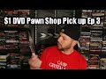 $1 DVD Pawn Shop Pick Up Ep 3