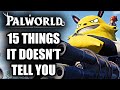 15 Things Palworld DOESN&#39;T TELL YOU