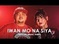 Iwan mo na siya  crazymix x sachzna laparan  official music